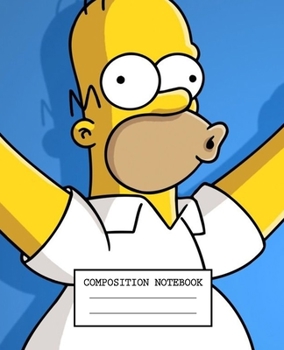 Paperback Composition Notebook: The Simpsons Soft Glossy Cover Wide Ruled Lined Pages Book 7.5 x 9.25 Inches 110 Pages Book