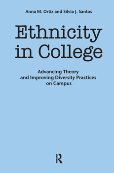 Hardcover Ethnicity in College: Advancing Theory and Improving Diversity Practices on Campus Book