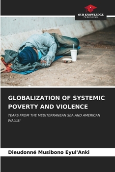 Paperback Globalization of Systemic Poverty and Violence Book