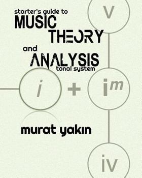 Paperback Starter's Guide to Music Theory and Analysis: Tonal System Book