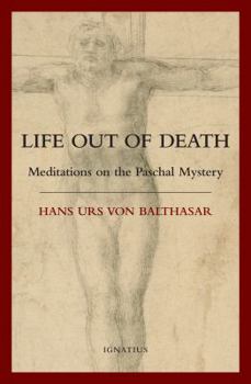 Paperback Life Out of Death: Meditations on the Paschal Mystery Book