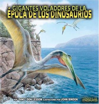 Paperback Gigantes Voladores de La 'Poca de Los Dinosaurios (Flying Giants of Dinosaur Time) [Spanish] Book