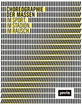 Hardcover Choreographie Der Massen: Im Sport. Im Stadion. Im Rausch. [German] Book