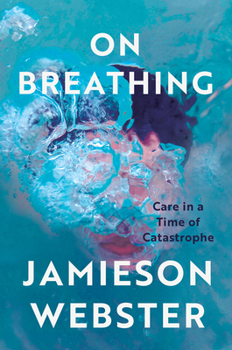 Hardcover On Breathing: Care in a Time of Catastrophe Book