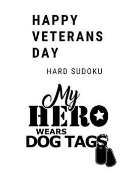 Paperback My Hero Wears Dog Tags Happy Veterans Day: 100 Hard Sudoku Puzzles In Large Print [Large Print] Book