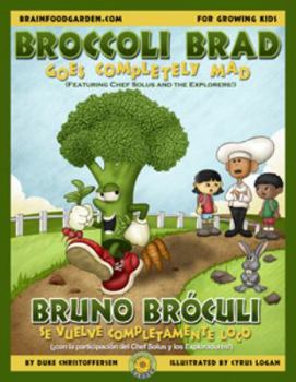 Paperback Broccoli Brad Goes Completely Mad (Featuring Chef Solus and the Explorers!) Book