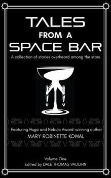 Tales from a Space Bar: A collection of stories overheard among the stars