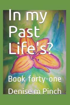 Paperback In my Past Life's?: Book forty-one Book