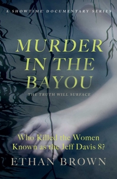Paperback Murder in the Bayou: Who Killed the Women Known as the Jeff Davis 8? Book