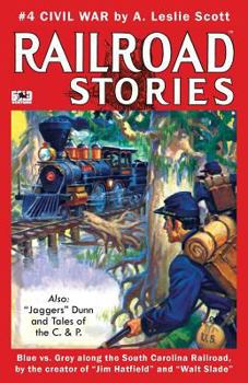 Paperback Railroad Stories #4: Civil War and Tales of Jaggers Dunn Book