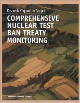 Paperback Research Required to Support Comprehensive Nuclear Test Ban Treaty Monitoring Book
