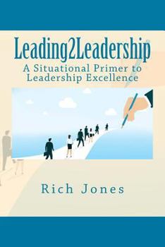 Paperback Leading2Leadership: A Situational Primer to Leadership Excellence Book