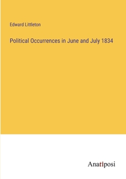 Paperback Political Occurrences in June and July 1834 Book