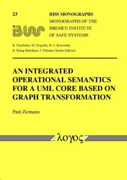 Paperback An N Integrated Operational Semantics for a UML Core Based on Graph Transformation Book