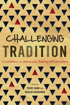 Paperback Challenging Tradition: Innovation in Advanced Theological Education Book