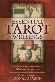 Paperback Essential Tarot Writings: A Collection of Source Texts in Western Occultism Book