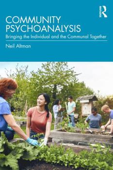 Paperback Community Psychoanalysis: Bringing the Individual and the Communal Together Book