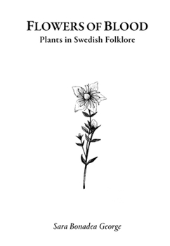 Flowers of Blood - Plants in Swedish Folklore (French Edition)