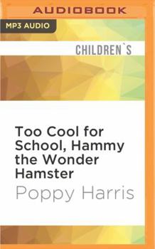 Too Cool for School, Hammy the Wonder Hamster!