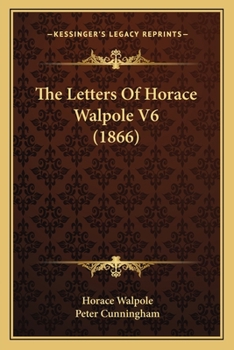 Paperback The Letters Of Horace Walpole V6 (1866) Book