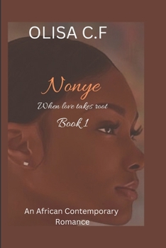 Paperback Nonye: When love takes root: Book 1 Book