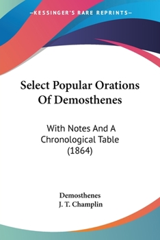 Select Popular Orations of Demosthenes: With Notes and a Chronological Table...