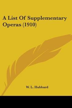 Paperback A List Of Supplementary Operas (1910) Book