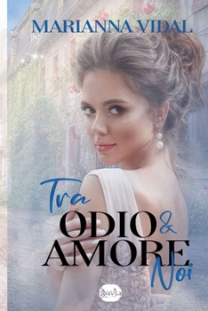 Paperback Tra odio e amore, noi [Italian] Book