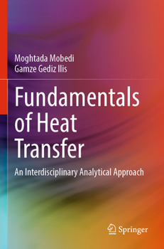 Paperback Fundamentals of Heat Transfer: An Interdisciplinary Analytical Approach Book