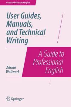 Paperback User Guides, Manuals, and Technical Writing: A Guide to Professional English Book