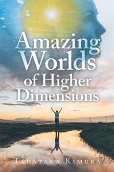 Paperback Amazing Worlds of Higher Dimensions Book