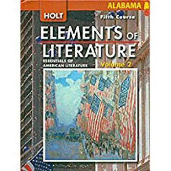 Elements of Literature: Volume 1, Fifth Course, Alabama Edition