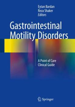 Hardcover Gastrointestinal Motility Disorders: A Point of Care Clinical Guide Book
