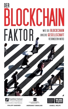 Paperback Der Blockchain-Faktor: Wie die Blockchain unsere Gesellschaft verändern wird [German] Book