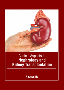 Hardcover Clinical Aspects in Nephrology and Kidney Transplantation Book