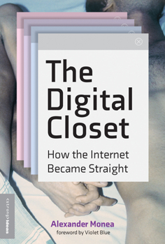 Paperback The Digital Closet: How the Internet Became Straight Book