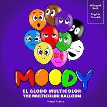 Paperback Moody, El Globo Multicolor: Libro de sentimientos y emociones Enseña más de 10 emociones a niños pequeños Herramienta de aprendizaje temprano Padr [Spanish] Book