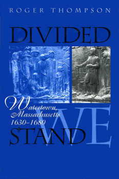 Paperback Divided We Stand: Watertown, Massachusetts, 1630-1680 Book