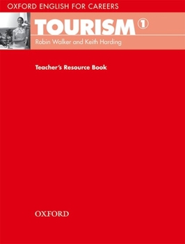 Tourism 1 Teacher's Resource Book - Book  of the Oxford English for Careers