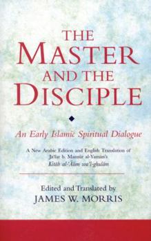 The Master and the Disciple: An Early Islamic Spiritual Dialogue on Conversion Kitab al-'alim wa'l-ghulam