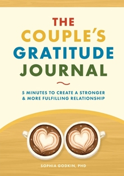 Paperback The Couple's Gratitude Journal: 5 Minutes to Create a Stronger and More Fulfilling Relationship Book