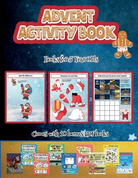 Paperback Books for 5 Year Olds (Advent Activity Book): This book contains 30 fantastic Christmas activity sheets for kids aged 4-6. Book