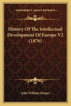 Paperback History Of The Intellectual Development Of Europe V2 (1876) Book