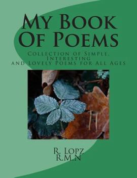 Paperback My Book Of Poems: Collection of Simple, Interesting and Lovely Poems for All Ages Book