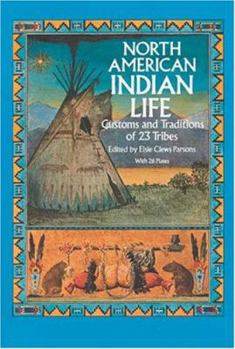 Paperback North American Indian Life: Customs and Traditions of 23 Tribes Book