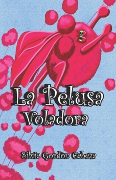Paperback La Pelusa Voladora [Spanish] Book