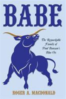 Paperback Babe: The Remarkable Family of Paul Bunyan's Blue Ox Book