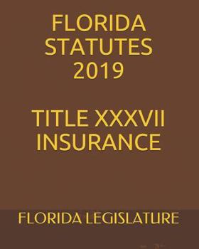 Paperback Florida Statutes 2019 Title XXXVII Insurance Book
