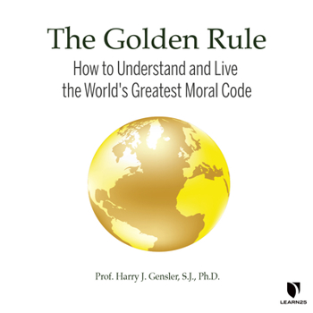 Audio CD The Golden Rule: How to Understand and Live the World's Greatest Moral Code Book