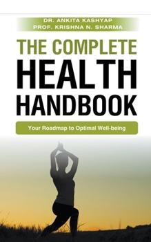 The Complete Health Handbook: Your Roadmap to Optimal Well-being